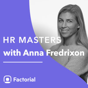 🚀HR Masters #4: Retaining talent by empowering them with Anna Fredrixon