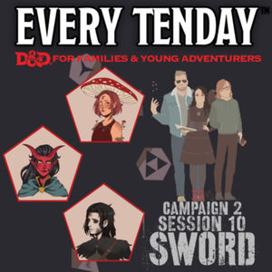 “SWORD” | Every Tenday D&D | Campaign 2, Episode 10