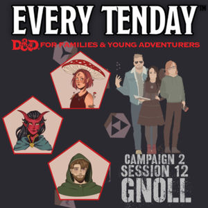“GNOLL” | Every Tenday D&D | Campaign 2, Episode 12