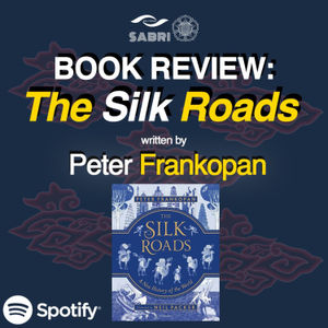 Episode 4: Review Buku - The Silk Roads oleh Prof. Frankopan