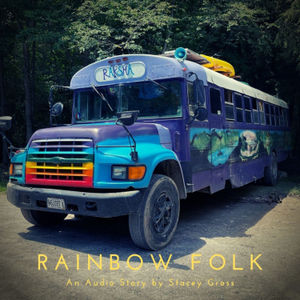 Rainbow Folk - An Audio Story by Stacey Gross