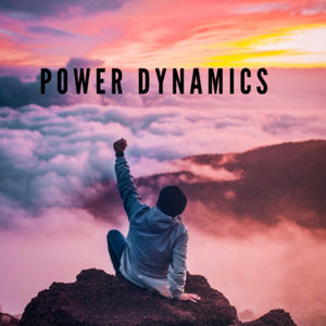 The Power Dynamics of Dating & Relationships 