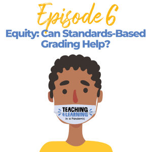 06: Equity: Can Standards-Based Grading Help?