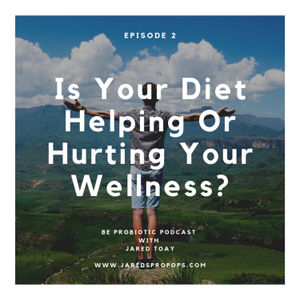 Is Your Diet Helping Or Hurting Your Wellness? 
