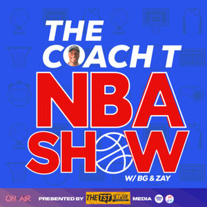 The Coach T NBA SHOW w/BG & Zay