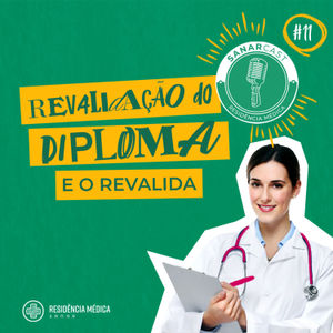 #11_Revalidação do diploma e o Revalida