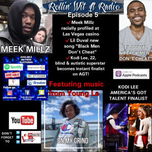 Meek Millz racially profiled, Lil Duval new song, Kodi Lee Instant AGT finalist & NEW MUSIC! EP.5