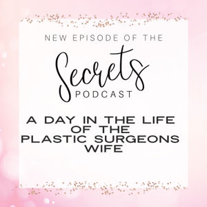 Episode 4- A Day In The Life of the Plastic Surgeons Wife 