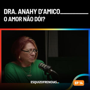 Dra. Anahy D'Amico: O amor não dói??