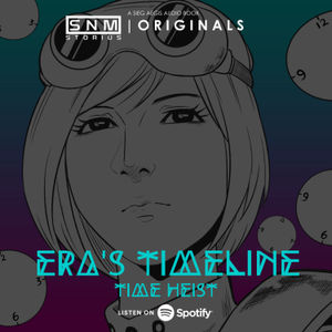 SNM Storius Originals #87 | Era's Timeline: Time Heist