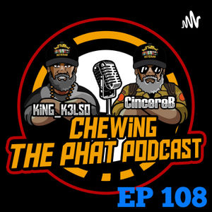 Chewing The Phat EP 108: Elephant Kills Lady Then Comes Back to Her Funeral and Snack Review
