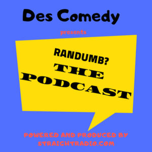 "RanDumb?" The Podcast S1 Ep2