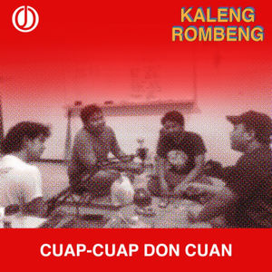Kaleng Rombeng #4: Cuap-Cuap Don Cuan