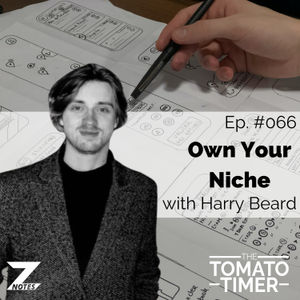 Own Your Niche ft. Harry Beard | The Tomato Timer #066