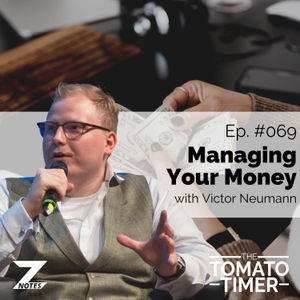 Managing Your Money ft. Victor Neumann | The Tomato Timer #069