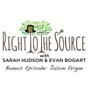 Right To The Source with Jason Evigan (Season 1 Bonus Episode)