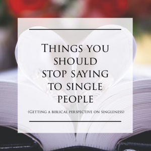 Things You Should Stop Saying To Single People