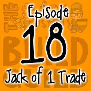 Episode 18 - Jack Of One Trade