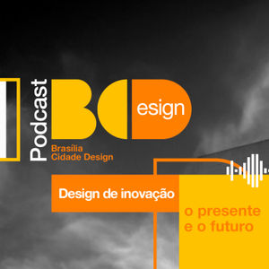 #6 - BCDesign - Design de inovação: o presente e o futuro