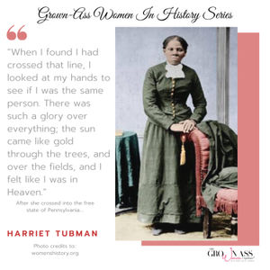 09 - Grown-Ass Women in History Series - Harriet Tubman