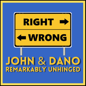JOHN & DANO: REMARKABLY UNHINGED 02