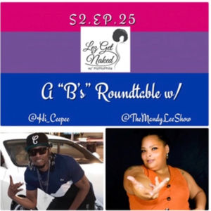 S2. Ep 25- A "B's" Roundtable w/ "CP" & "Mandy Lee"