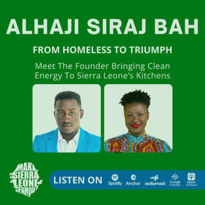 From Homeless to Triumph: Meet The Founder Bringing Clean Energy To Sierra Leone’s Kitchen