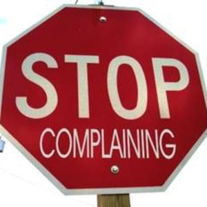Stop Complaining 