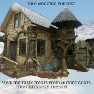 029 - Stealing Tasty Treats from Mutant Goats  (The Cottage in the Sky)