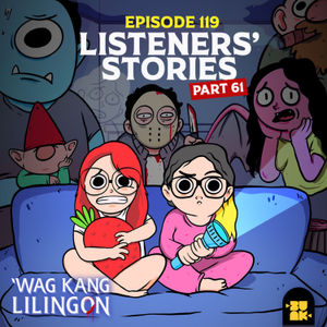 EPISODE 119: Listeners' Stories Part 61