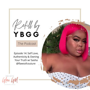 Ep 14: Self Love, Authenticity & Owning your Truth w/ Body Positivity Influencer Sasha @FlawsofCouture