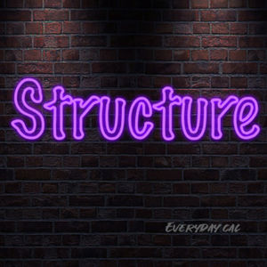 Structure your life
