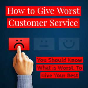 Retailcoholic - 18 Ways of Giving a Worst Customer Service.