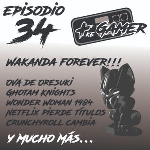 Episodio 34 – WAKANDA FOREVER!!!