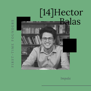 #14 - Hector Balas - Impala - De l'importance de bien choisir son associé