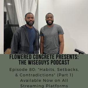 Episode 80: Habits, Setbacks, & Contradictions (Part 1)