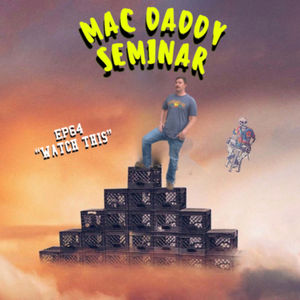 Mac Daddy Seminar w/ Taylor Dunn | EP64 - Watch This