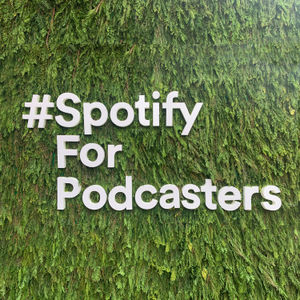 Spotify for Podcasters Summit: Só o cume interessa!