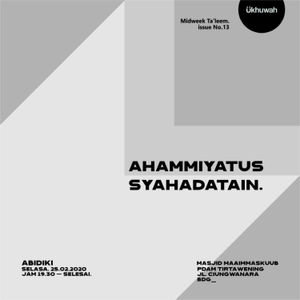 Ahammiyatus Syahadatain — Midweek Ta'leem Issue N°. 13 — Ükhuwah Project.