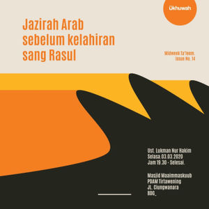 Jazirah Arab Sebelum Kelahiran Sang Rasulullah — Ta'leem Siroh Issue N°.01 — Ükhuwah Project.