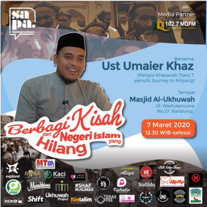 Weekend Ta'leem Ukhuwah Collabs - Ukhwuah x Explore Humanity - No. 01 - Berbagi Kisah dari Negeri Islam yang Hilang