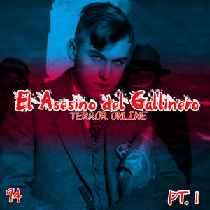 E94 - El Asesino del Gallinero Pt.1