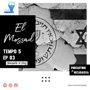 ¿Qué es el Mossad? | Podcasting + Nicaragua