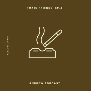 Toxic Friends Ep.4