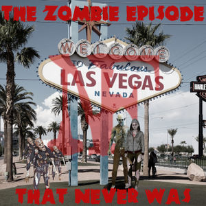 6: The Zombie Episode That Never Was