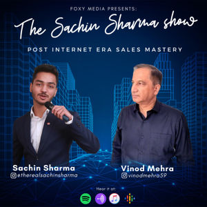 Post Internet Era Sales Mastery FT. Vinod Mehra