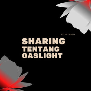 Sharing tentang Gaslight