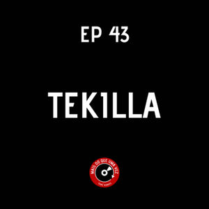 EP #43 - TEKILLA