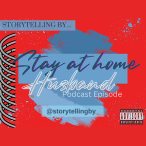 Episode 4 - Stay at home husband 