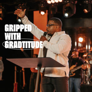 Gripped With Gratitude | Pastor Javon Ruff